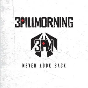 3 Pill Morning | NEVER LOOK BACK | CD