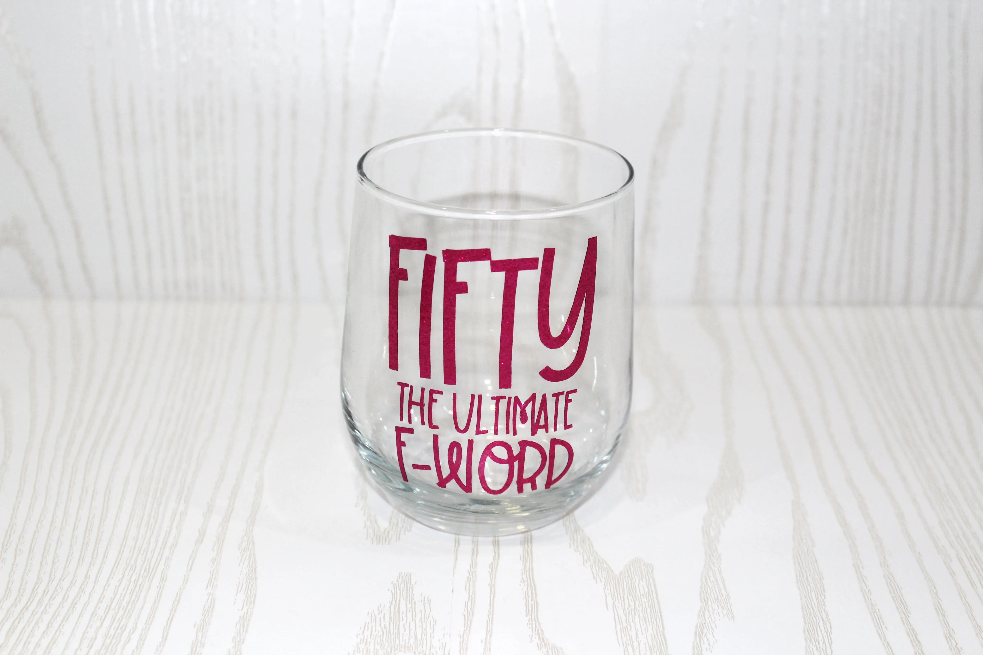 Fifty the Ultimate F-Word - 50th Birthday Gift - Fifty and Fab - Fifty Birthday Wine Glass