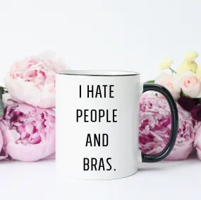 I hate People and Bras Mug