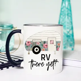 RV There Yet Mug, Funny Camper Mug, Camping Puns Mug